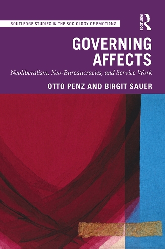 Бумажная книга «Governing Affects: Neoliberalism, Neo-Bureaucracies, and Service Work», авторов Биргит Сауэр, Отто Пенц - фото №1