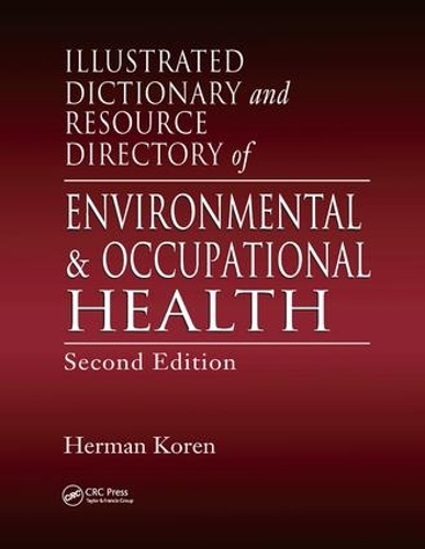 Бумажная книга «Illustrated Dictionary and Resource Directory of Environmental and Occupational Health, Second Edition», автор Герман Корен - фото №1