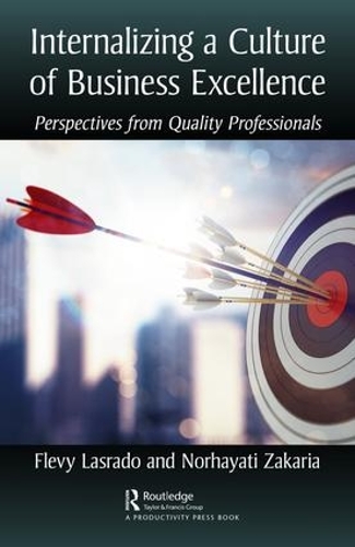 Бумажная книга «Internalizing a Culture of Business Excellence: Perspectives from Quality Professionals», авторов Флеви Ласрадо, Норхаяти Закария - фото №1