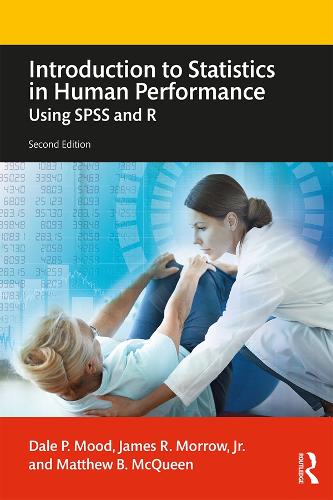 Паперова книга «Introduction to Statistics in Human Performance: Using SPSS and R», авторів Дейл Муд, Джеймс Морроу-молодший, Метью МакКвін - фото №1
