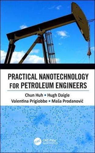 Паперова книга «Practical Nanotechnology for Petroleum Engineers», авторів Чун Ху, Х'ю Дейгл, Маса Проданович, Валентина Пригіоббе - фото №1