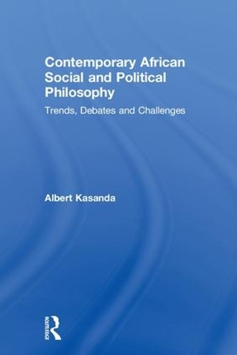Бумажная книга «Contemporary African Social and Political Philosophy: Trends, Debates and Challenges», автор Альберт Касанда - фото №1