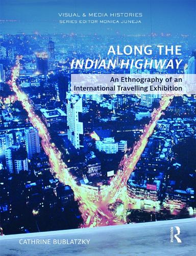 Бумажная книга «Along the Indian Highway: An Ethnography of an International Travelling Exhibition», автор Катрин Бублацки - фото №1