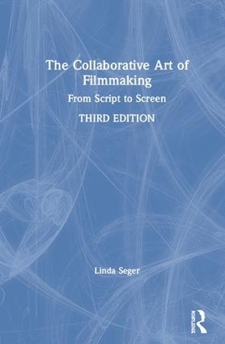 Паперова книга «The Collaborative Art of Filmmaking: From Script to Screen», автор Лінда Сегер - фото №1