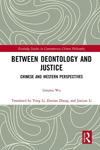 Бумажная книга «Between Deontology and Justice: Chinese and Western Perspectives», автор Геньоу Ву - фото №1