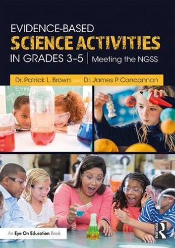 Паперова книга «Evidence-Based Science Activities in Grades 3–5: Meeting the NGSS», авторів Джеймс Конкеннон, Патрік Браун - фото №1