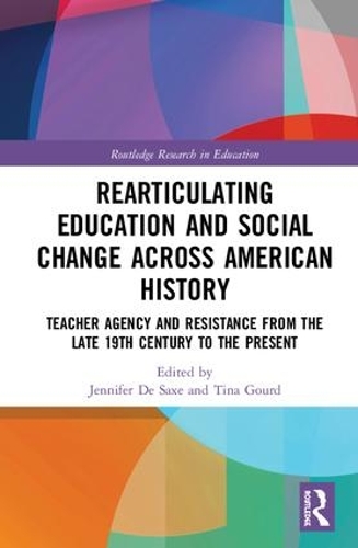 Бумажная книга «Radical Educators Rearticulating Education and Social Change: Teacher Agency and Resistance, Early 20th Century to the Present» - фото №1