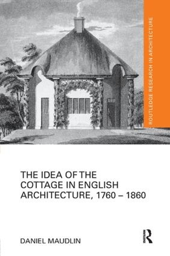 Бумажная книга «The Idea of the Cottage in English Architecture, 1760 - 1860», автор Дэниел Модлин - фото №1