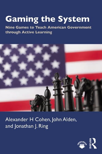 Паперова книга «Gaming the System: Nine Games to Teach American Government through Active Learning», авторів Александр Х. Коен, Джон Олден, Джонатан Дж. Рінг - фото №1