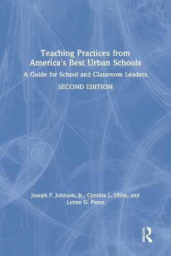Паперова книга «Teaching Practices from America's Best Urban Schools: A Guide for School and Classroom Leaders», авторів Синтія Л. Улайн, Джозеф Ф. Джонсон-молодший, Лінн Г. Перес - фото №1