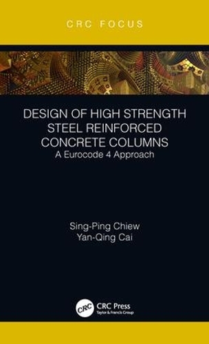 Бумажная книга «Design of High Strength Steel Reinforced Concrete Columns: A Eurocode 4 Approach», авторов Синг-Пинг Чиу, Яньцин Цай - фото №1