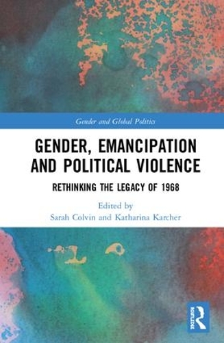 Бумажная книга «Gender, Emancipation, and Political Violence: Rethinking the Legacy of 1968» - фото №1