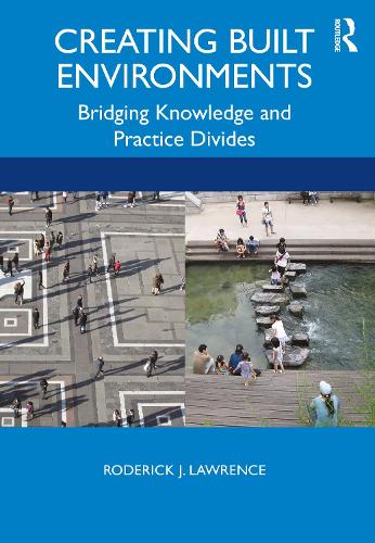 Паперова книга «Creating Built Environments: Bridging Knowledge and Practice Divides», автор Родерік Лоуренс - фото №1