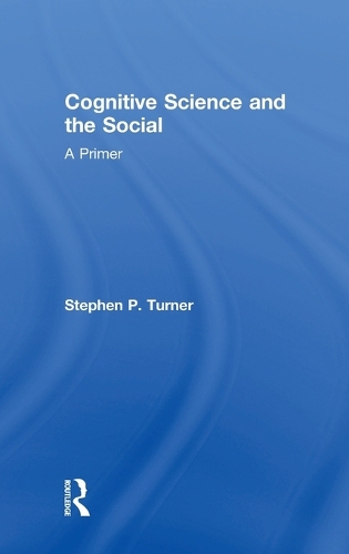 Паперова книга «Cognitive Science and the Social: A Primer», автор Стівен П. Тернер - фото №1