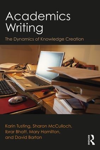 [object Object] «Academics Writing: The Dynamics of Knowledge Creation», авторів Девід Бартон, Ібрар Бхатт, Карін Тустінг, Мері Гамільтон, Шерон МакКаллок - фото №1