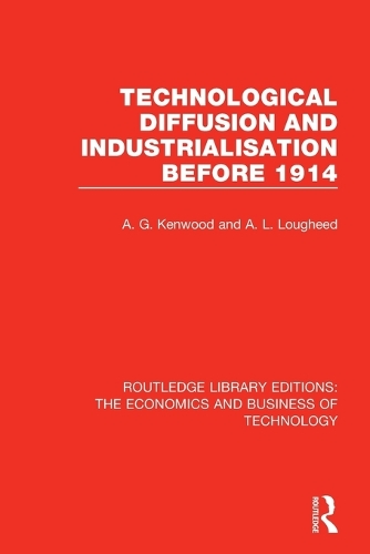 Бумажная книга «Technological Diffusion and Industrialisation Before 1914», авторов А. Г. Кенвуд, А. Л. Лохид - фото №1