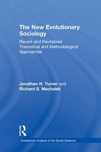 Бумажная книга «The New Evolutionary Sociology: Recent and Revitalized Theoretical and Methodological Approaches», авторов Джонатан Тернер, Ричард Махалек - фото №1