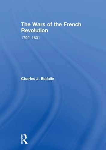 Бумажная книга «The Wars of the French Revolution: 1792–1801», автор Чарльз Дж. Эсдейл - фото №1