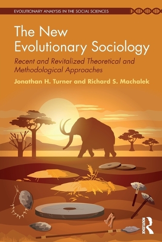 Бумажная книга «The New Evolutionary Sociology: Recent and Revitalized Theoretical and Methodological Approaches», авторов Джонатан Тернер, Ричард Махалек - фото №1
