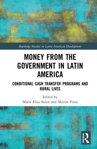 Бумажная книга «Money from the Government in Latin America: Conditional Cash Transfer Programs and Rural Lives» - фото №1