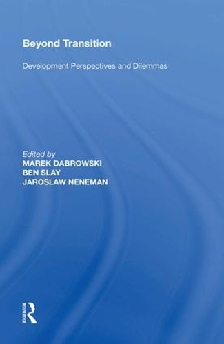 Бумажная книга «Beyond Transition: Development Perspectives and Dilemmas», авторов Бен Слэй, Ярослав Ненеман, Марек Дабровски - фото №1