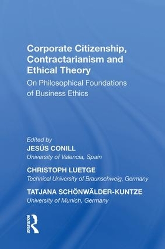 Бумажная книга «Corporate Citizenship, Contractarianism and Ethical Theory: On Philosophical Foundations of Business Ethics», авторов Хесус Кониль, Райнхард Мохн, Татьяна Шонвальдер-Кунце - фото №1