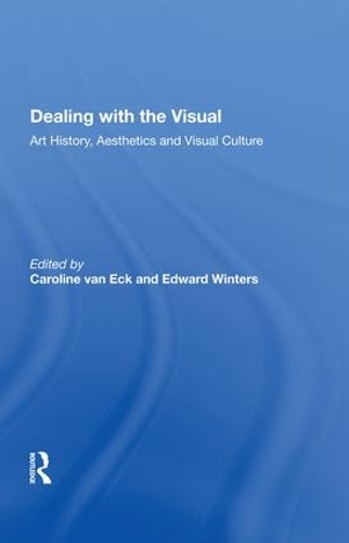 Бумажная книга «Dealing with the Visual: Art History, Aesthetics and Visual Culture», авторов Каролина ван Эк, Эдвард Уинтерс - фото №1