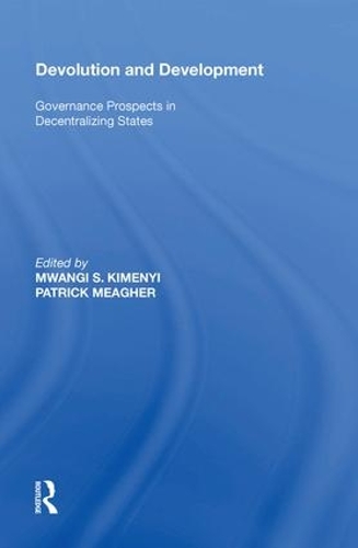 Бумажная книга «Devolution and Development: Governance Prospects in Decentralizing States», автор Мванги С. Кимени - фото №1
