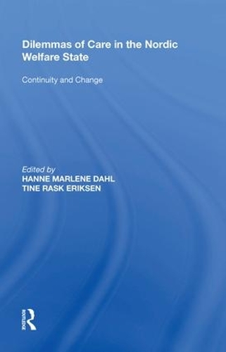Бумажная книга «Dilemmas of Care in the Nordic Welfare State: Continuity and Change», автор Тине Раск Эриксен - фото №1