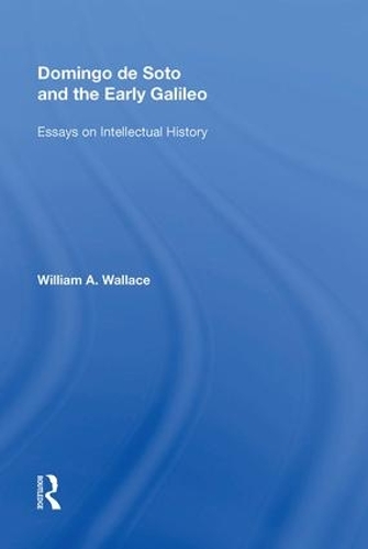 Бумажная книга «Domingo de Soto and the Early Galileo: Essays on Intellectual History», автор Уильям А. Уоллес - фото №1