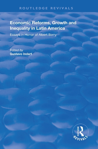 Бумажная книга «Economic Reforms, Growth and Inequality in Latin America: Essays in Honor of Albert Berry» - фото №1
