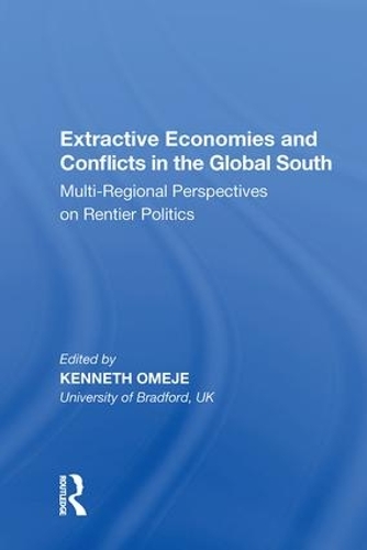 Бумажная книга «Extractive Economies and Conflicts in the Global South: Multi-Regional Perspectives on Rentier Politics» - фото №1
