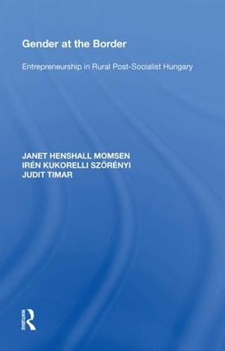 Бумажная книга «Gender at the Border: Entrepreneurship in Rural Post-Socialist Hungary», автор Джанет Хеншолл Момсен - фото №1