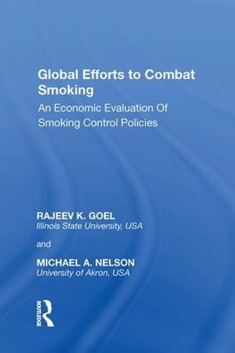 Паперова книга «Global Efforts to Combat Smoking: An Economic Evaluation of Smoking Control Policies», авторів Майкл А. Нельсон, Раджив К. Гоел - фото №1