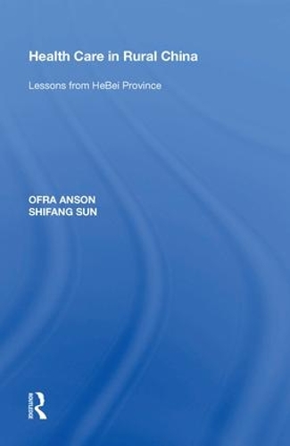 Бумажная книга «Health Care in Rural China: Lessons from HeBei Province», авторов Офра Ансон, Шифанг Сун - фото №1