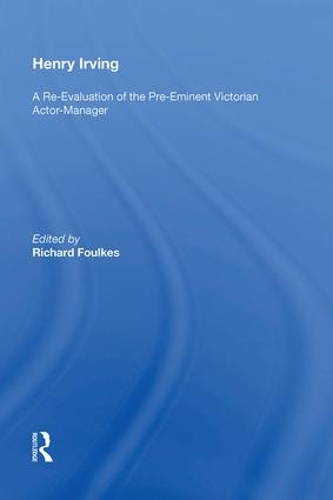 Паперова книга «Henry Irving: A Re-Evaluation of the Pre-Eminent Victorian Actor-Manager» - фото №1