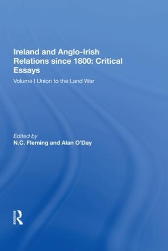 Бумажная книга «Ireland and Anglo-Irish Relations since 1800: Critical Essays: Volume I: Union to the Land War», авторов Алан О'Дэй, Н.К. Флеминг - фото №1