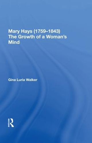 Бумажная книга «Mary Hays (1759-1843): The Growth of a Woman's Mind», автор Джина Лурия Уолкер - фото №1