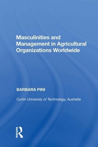 Бумажная книга «Masculinities and Management in Agricultural Organizations Worldwide», автор Барбара Пини - фото №1