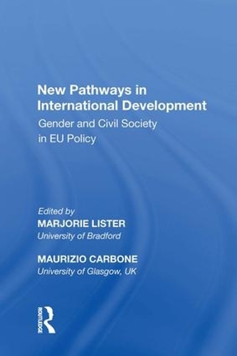 Бумажная книга «New Pathways in International Development: Gender and Civil Society in EU Policy», авторов Марджори Листер, Маурицио Карбоне - фото №1