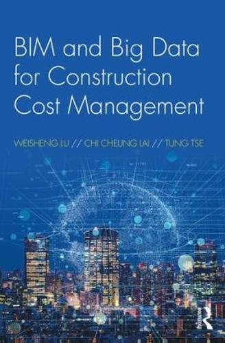 Бумажная книга «BIM and Big Data for Construction Cost Management», авторов Чи Чунг Лай, Тунг Тсе, Вэйшэн Лу - фото №1