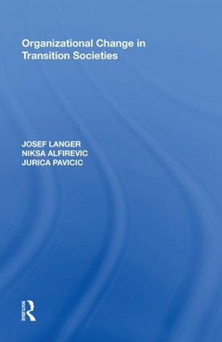 Бумажная книга «Organizational Change in Transition Societies», авторов Дж Павич, Йозеф Лангер, Никса Альфиревич - фото №1