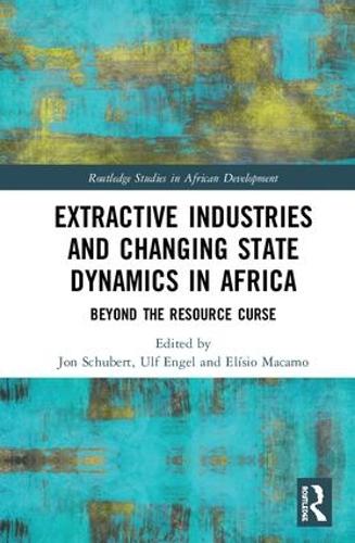 Бумажная книга «Extractive Industries and Changing State Dynamics in Africa: Beyond the Resource Curse» - фото №1