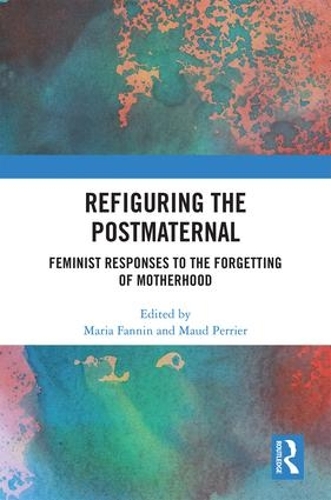Бумажная книга «Refiguring the Postmaternal: Feminist Responses to the Forgetting of Motherhood» - фото №1