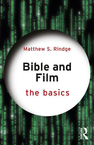 Бумажная книга «Bible and Film: The Basics», автор Мэтью С. Риндж - фото №1