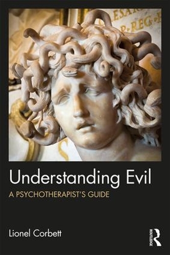Бумажная книга «Understanding Evil: A Psychotherapist’s Guide», автор Лайонел Корбетт - фото №1