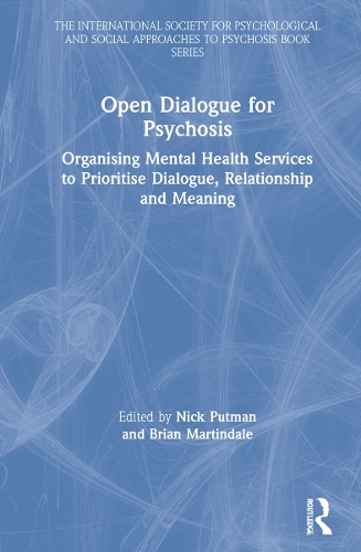Бумажная книга «Open Dialogue for Psychosis: Organising Mental Health Services to Prioritise Dialogue, Relationship and Meaning» - фото №1