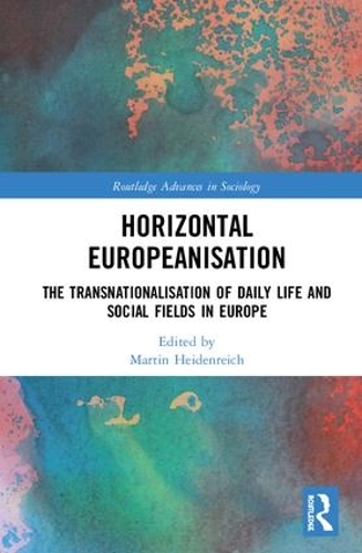 Бумажная книга «Horizontal Europeanisation: The Transnationalisation of Daily Life and Social Fields in Europe» - фото №1
