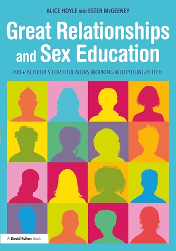 Бумажная книга «Great Relationships and Sex Education: 200+ Activities for Educators Working with Young People», авторов Алиса Хойл, Эстер Макгини - фото №1