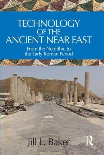 Бумажная книга «Technology of the Ancient Near East: From the Neolithic to the Early Roman Period», автор Джилл Л. Бейкер - фото №1